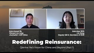 Redefining reinsurance: Qianhai Re's vision for China and beyond (Part 1)